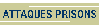 ATTAQUES PRISONS